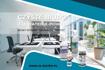 Producent środków czystości -biuro-z-produktami-q-water-x-power